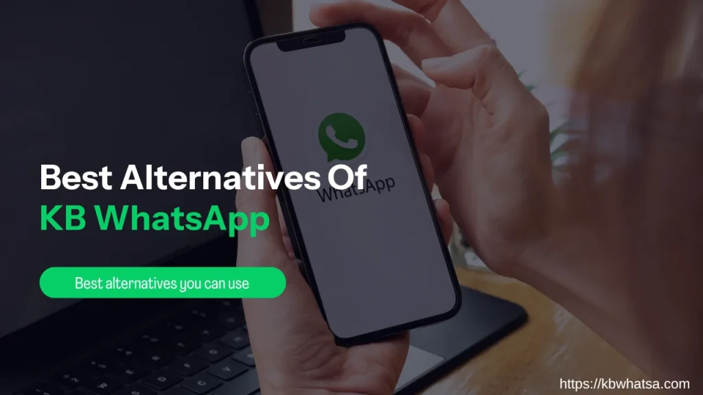 Best Alternatives Of KB WhatsApp